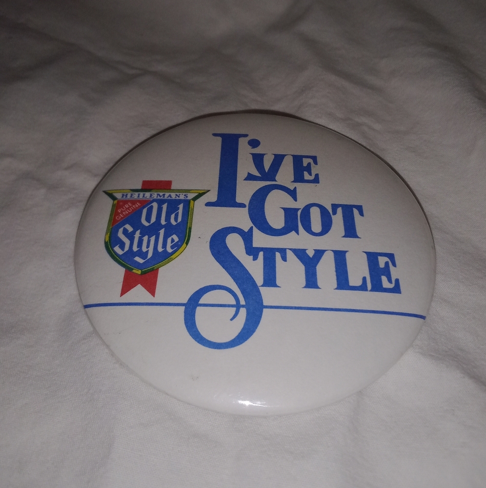 Vintage Old Style Beer I've Got Style Button 3" Diameter